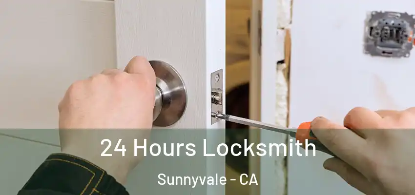  24 Hours Locksmith Sunnyvale - CA