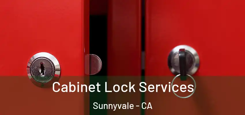  Cabinet Lock Services Sunnyvale - CA