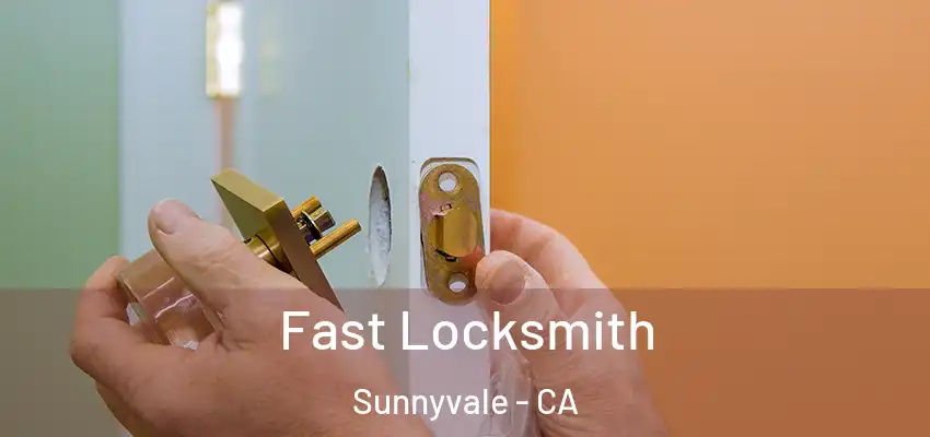  Fast Locksmith Sunnyvale - CA