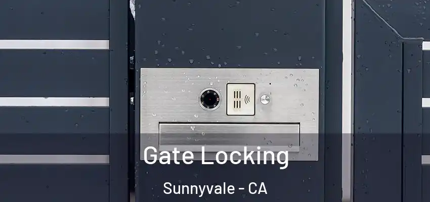  Gate Locking Sunnyvale - CA