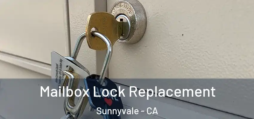  Mailbox Lock Replacement Sunnyvale - CA