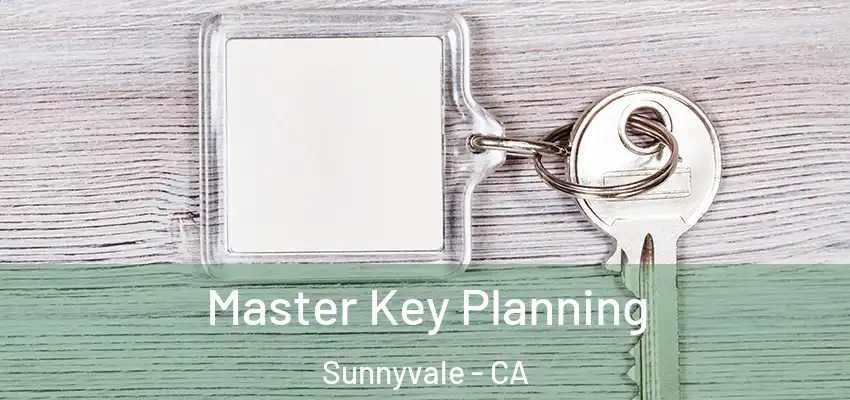  Master Key Planning Sunnyvale - CA