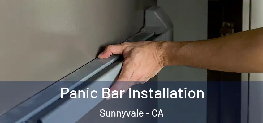  Panic Bar Installation Sunnyvale - CA