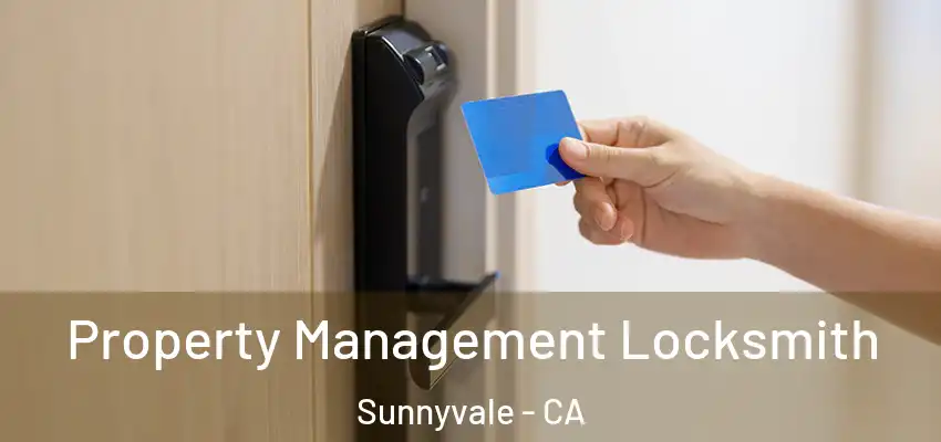  Property Management Locksmith Sunnyvale - CA