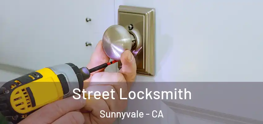  Street Locksmith Sunnyvale - CA